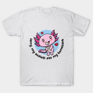 My axolotl ate my homework (on light colors) T-Shirt